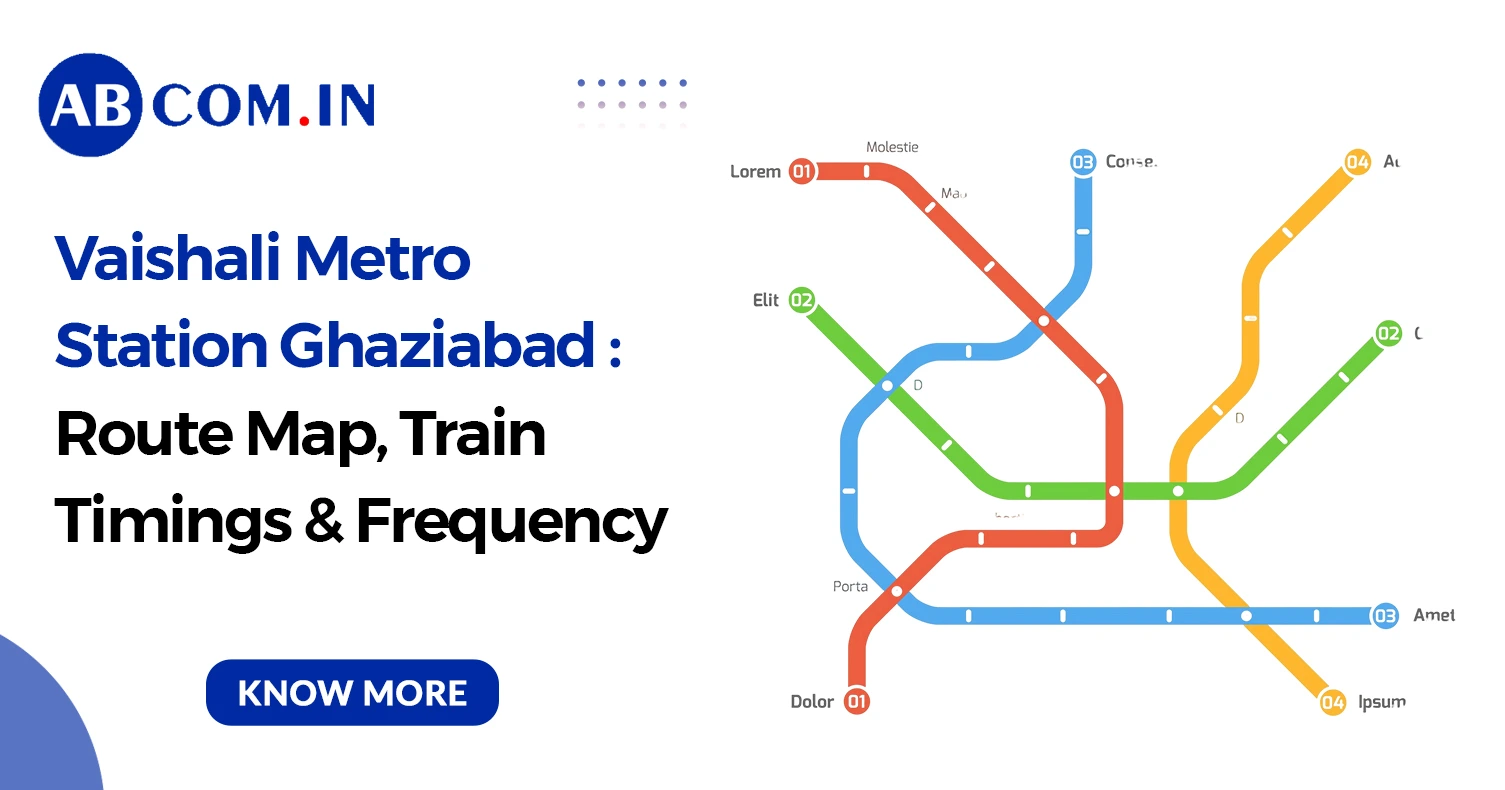 Vaishali Metro Station Ghaziabad: Route Map & Timings Guide